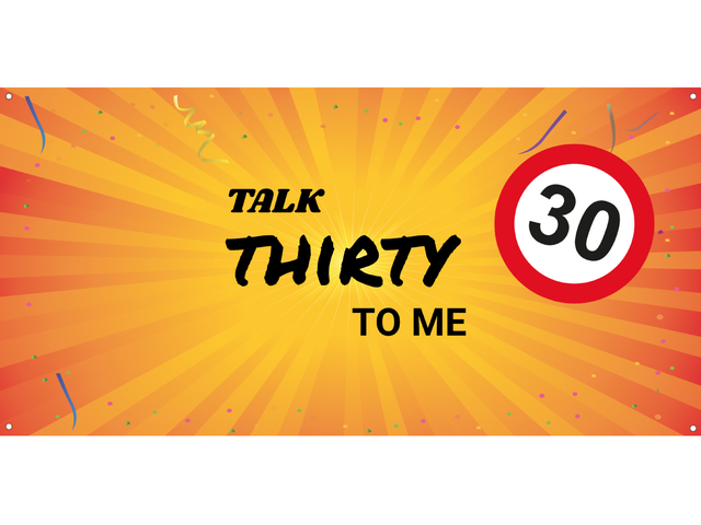 Talk thirty to me! Talk thirty to me!